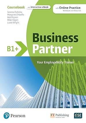 Business Partner B1+. Coursebook and Interactive eBook with Online Practice: Workbook and Resources