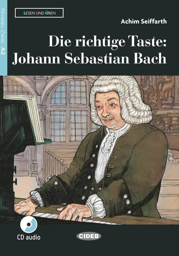 Die richtige Taste: Johann Sebastian Bach, Black Cat Deutsch-Leser mit Audio-CD, Niveau 2, A2, Lesen und Üben