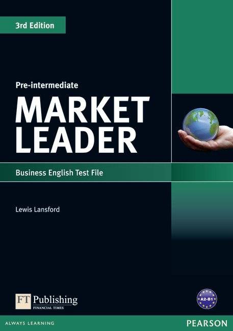 Market Leader 3rd Edition Pre-Intermediate Business English Test File
