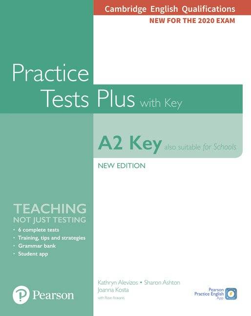 A2 Key also suitable for Schools Practice Tests Plus Cambridge English Qualifications