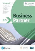 Business Partner. B2+ level. Coursebook with MyEnglishLab. Online Workbook and Resources