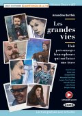 Les grandes vies. Huit personnages francophones qui ont laissé une trace, Lecteur français Black Cat avec des ressources numériques, niveau 2, A2, Lire et s’entraîner