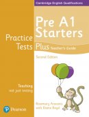 Teacher's Guide. Pre A1 Starters. Practice Tests Plus. Cambridge English Qualifications